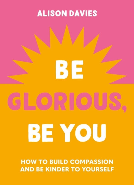 Be Glorious Be You