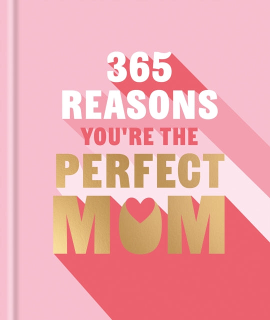 365 Reasons Youre the Perfect Mum
