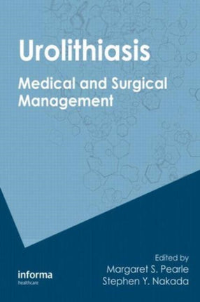 Urolithiasis: Medical and Surgical Management of Stone Disease