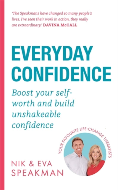 Everyday Confidence: Boost your self-worth and build unshakeable confidence