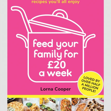 Feed Your Family For £20 a Week: 100 Budget-Friendly, Batch-Cooking Recipes You'll All Enjoy