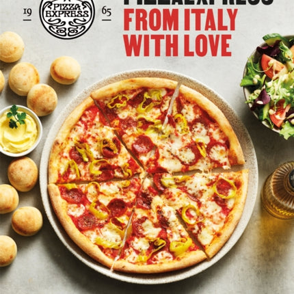 PizzaExpress From Italy With Love: 100 Favourite Recipes to Make at Home