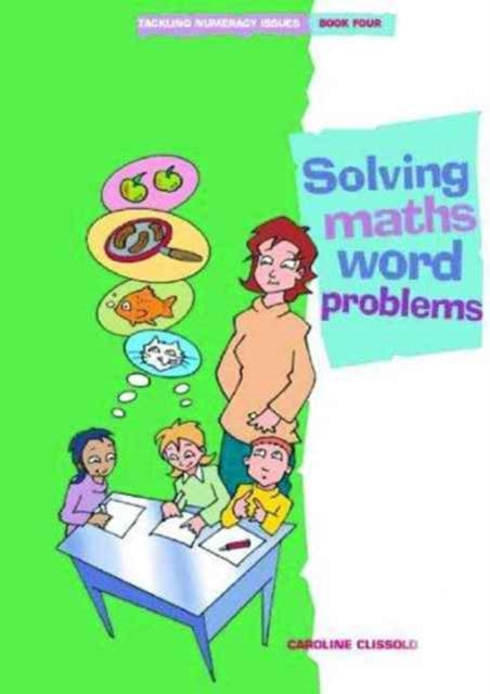 Tackling Numeracy Issues: Bk. 4: Solving Maths Word Problems