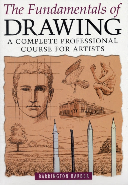 Fundamentals of Drawing: A Complete Professional Course for Artists