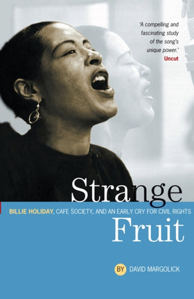 Strange Fruit: Billie Holiday, Café Society And An Early Cry For Civil Rights