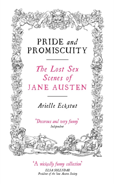 Pride And Promiscuity: The Lost Sex Scenes of Jane Austen