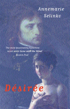 Desiree: The most popular historical romance since GONE WITH THE WIND