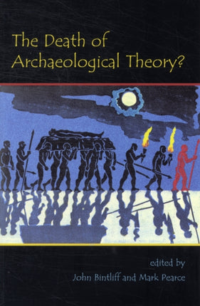 The Death of Archaeological Theory?