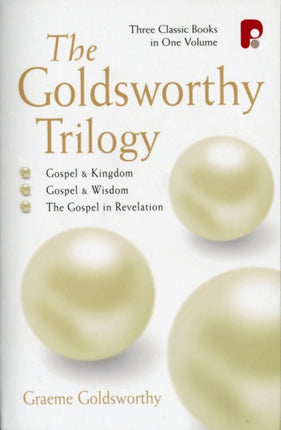 The Goldsworthy Trilogy: Gospel & Kingdom, Wisdom & Revelation: Gospel & Kingdom, Wisdom & Revelation