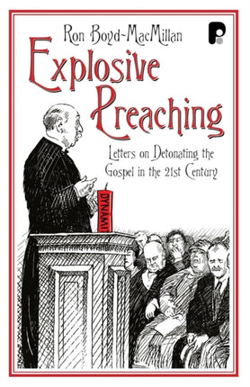 Explosive Preaching: Letters on Detonating the