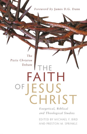 The Faith of Jesus Christ: The Pistis Christou