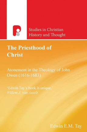 Priesthood of Christ: Atonement in the Theology of John Owen (1616-1683)