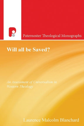 Will All be Saved?: An Assessment of Universalism