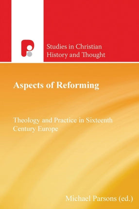 Aspects of Reforming: Theology and Practice in