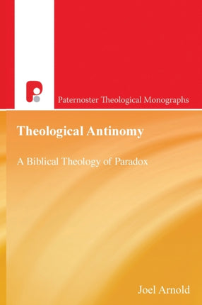 Theological Antinomy: A Biblical Theology of