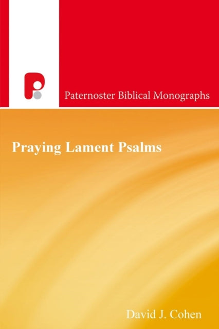 Praying Lament Psalms: The Psychodynamics of