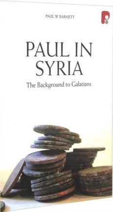 Paul in Syria: The Background to Galatians