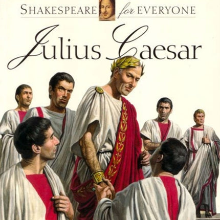 Julius Caesar: Shakespeare for Everyone