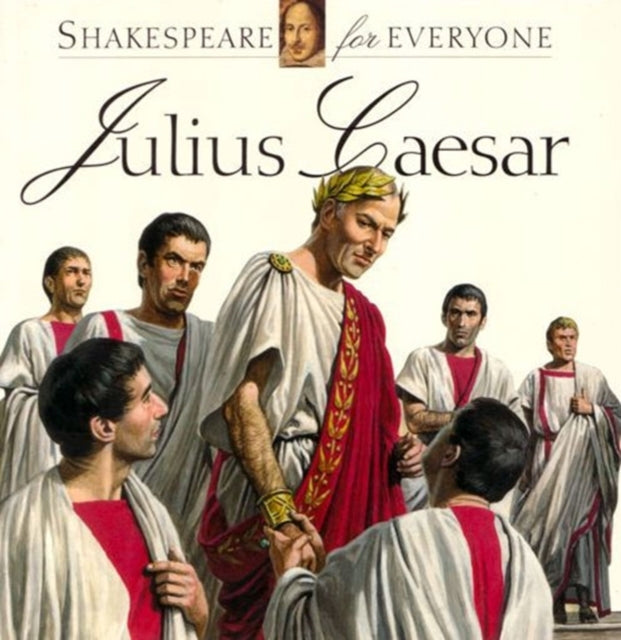 Julius Caesar: Shakespeare for Everyone