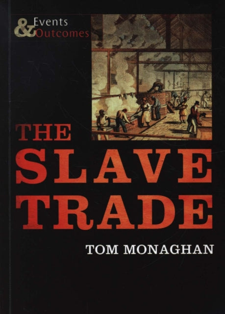 The Slave Trade: Events and Outcomes