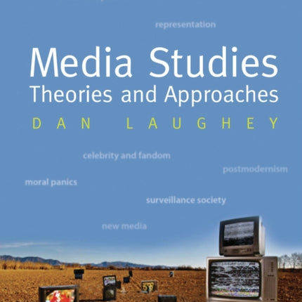 Media Studies: Theories and Approaches