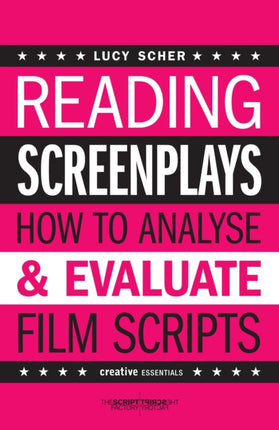 Reading Screenplays: How to Analyse and Evaluate Film Scripts