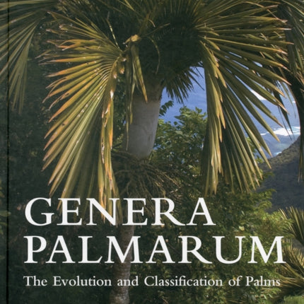 Genera Palmarum: The Evolution and Classification