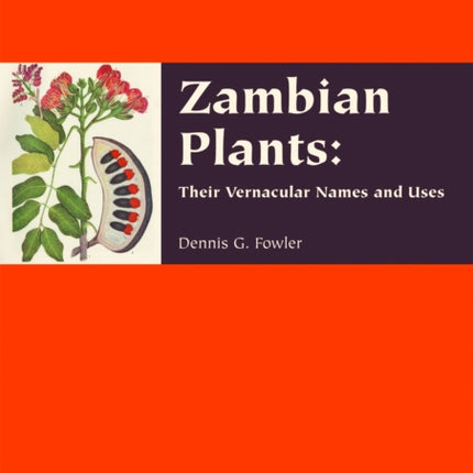 Zambian Plants: Their Vernacular Names and Uses