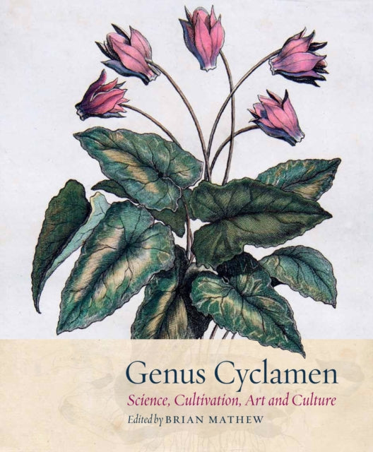 Genus Cyclamen: Science, cultivation, art and culture