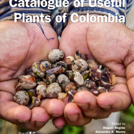 Catalogue of Useful Plants of Colombia