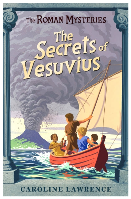 The Roman Mysteries: The Secrets of Vesuvius: Book 2