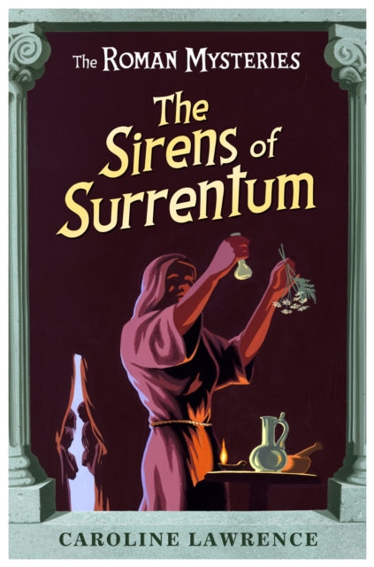 The Roman Mysteries: The Sirens of Surrentum: Book 11