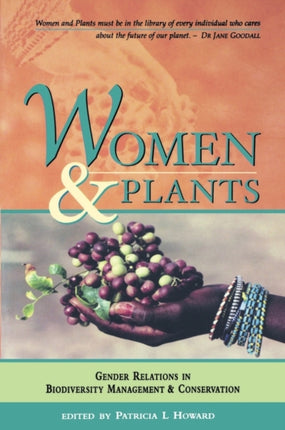 Women and Plants: Gender Relations in Biodiversity Management and Conservation