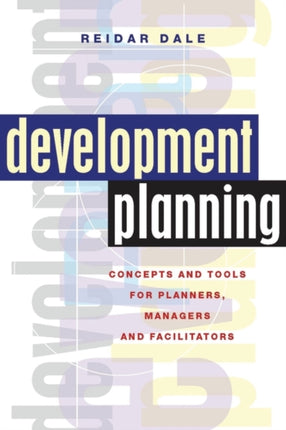 Development Planning: Concepts and Tools for Planners, Managers and Facilitators