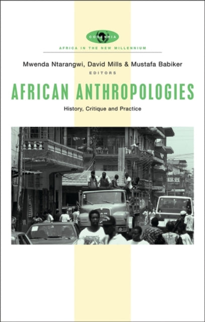 African Anthropologies: History, Critique and Practice