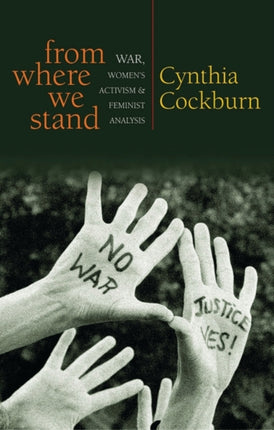 From Where We Stand: War, Women’s Activism and Feminist Analysis