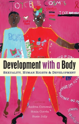 Development with a Body: Sexuality, Human Rights and Development