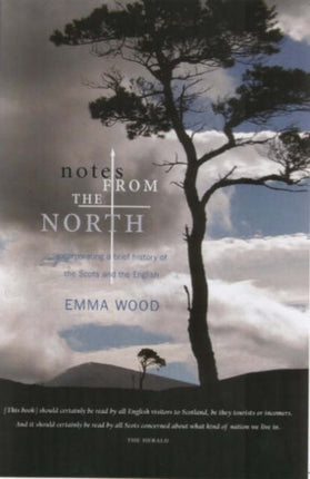 Notes from the North: Incorporating a Brief History of the Scots and the English