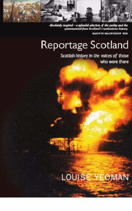 Reportage Scotland: Scottish history in the voices of those who were there