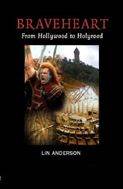 Braveheart: From Hollywood to Holyrood