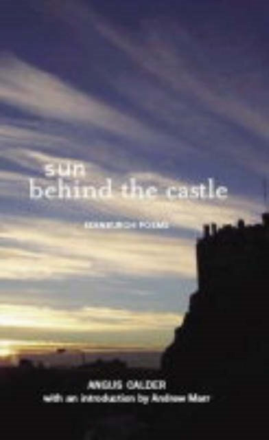 Sun Behind the Castle: Edinburgh Poems