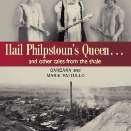 Hail Philpstoun's Queen: And Other Tales from the Shale