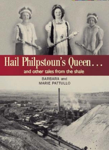 Hail Philpstoun's Queen: And Other Tales from the Shale