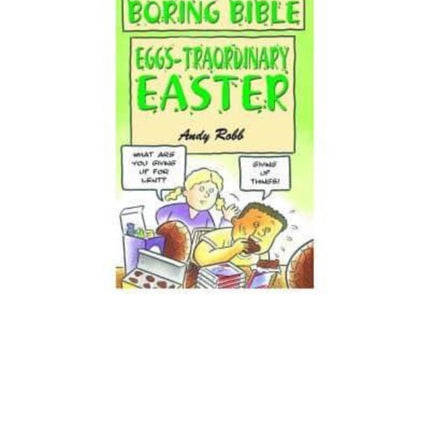 Boring Bible Series 3: Eggs–traordinary Easter