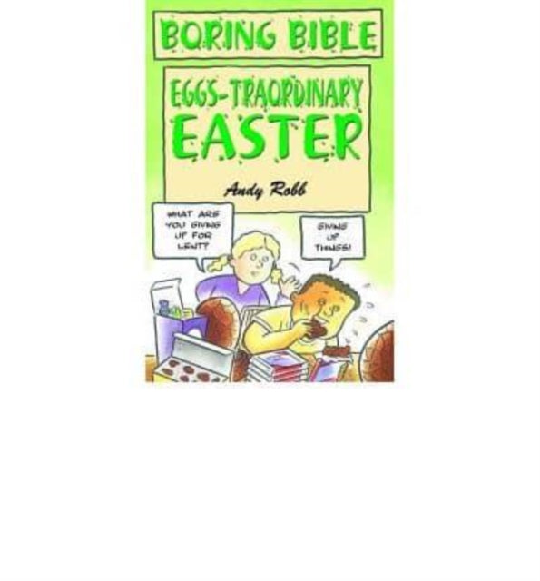 Boring Bible Series 3: Eggs–traordinary Easter