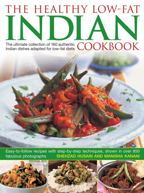 Healthy Low Fat Indian Cooking: The Ultimate