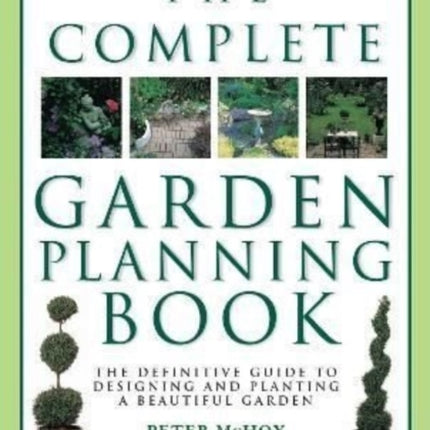 The Complete Garden Planning Book