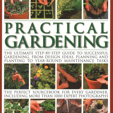 Practical Gardening, The Complete Encyclopedia
