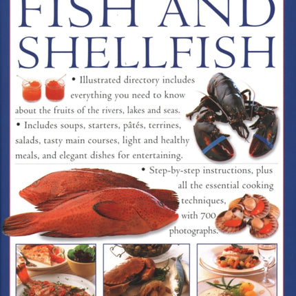 The Fish & Shellfish, World Encyclopedia of: Illustrated directory contains everything you need to know about the fruits of the rivers, lakes and seas;  includes soups, starters, pates, terrines, salads, tasty main courses, light and health