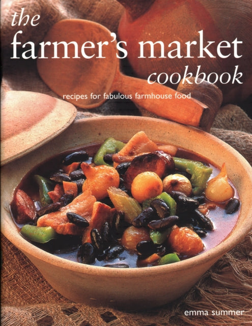 The Farmer's Market Cookbook: Recipes for